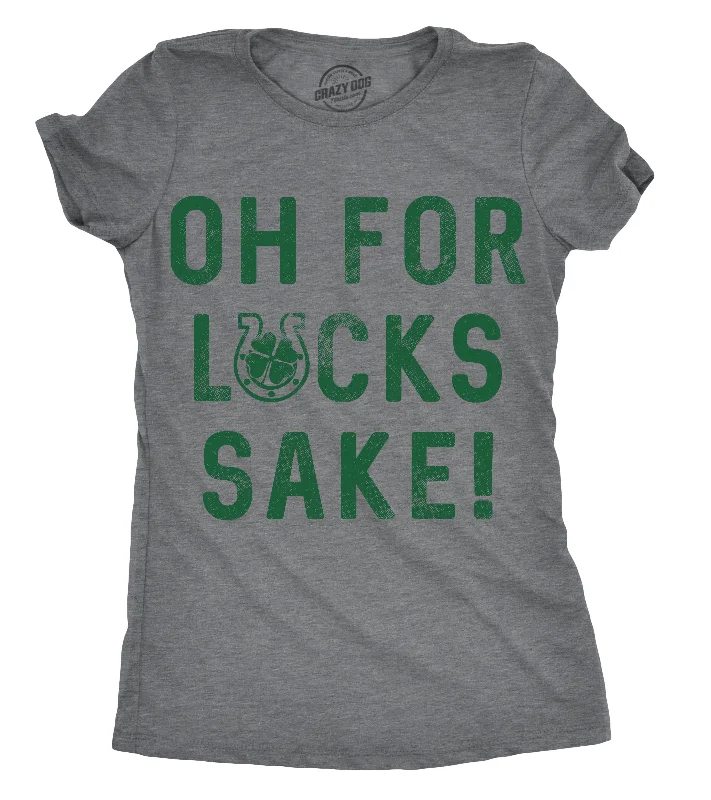 Oh For Lucks Sake Women's T Shirt