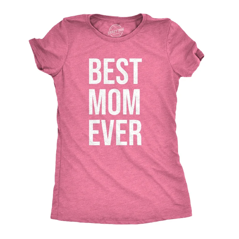 Best Mom Ever Women's T Shirt